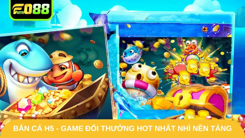 Bắn Cá H5 - Tận Hưởng Game Đổi Thưởng Hot Nhất Nền Tảng